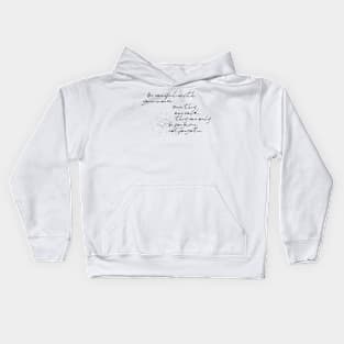 be careful with your words once they are said they can only be forgiven not forgotten Kids Hoodie